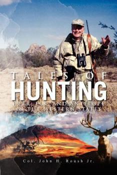 Paperback Tales of Hunting: Deer, Elk, and Antelope in the Western States Book