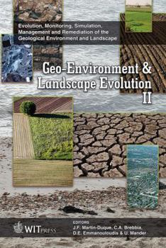 Geo-Environment and Landscape Evolution II : Evolution, Monitoring, Simulation, Management and Remediation of the Geological Environment and Landscape