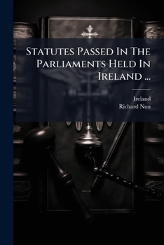 Paperback Statutes Passed In The Parliaments Held In Ireland ... Book