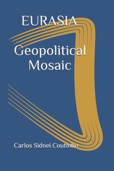 Paperback Eurasia: Geopolitical Mosaic Book