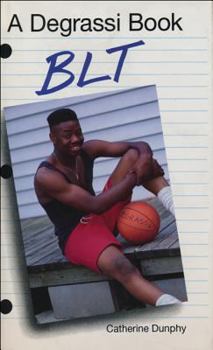BLT (Degrassi Junior High Series) - Book #20 of the Degrassi