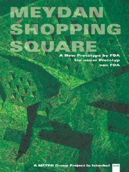 Paperback Meydan Shopping Square: A New Prototype by Foa: A Metro Group Project in Istanbul Book