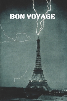 Paperback Travel Journal: Bon voyage: Paris - Eiffel tower - France - Blank Notebook - Diary - travel notebook - blank book notebook - Journal n Book