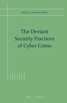 Hardcover The Deviant Security Practices of Cyber Crime Book