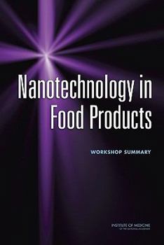 Paperback Nanotechnology in Food Products: Workshop Summary Book