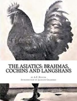Paperback The Asiatics: Brahmas, Cochins and Langshans: Chicken Breeds Book 17 Book