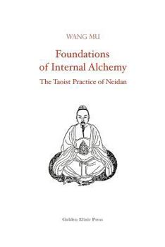 Paperback Foundations of Internal Alchemy: The Taoist Practice of Neidan Book