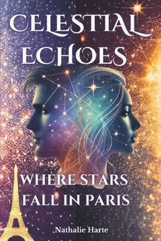 Paperback Celestial Echoes: Where Stars Fall in Paris Book