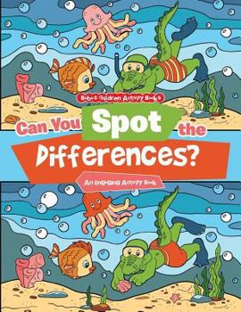 Paperback Can You Spot the Differences?: An Engaging Activity Book