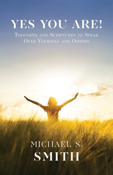 Paperback Yes You Are!: Thoughts and Scriptures to Speak Over Yourself and Others Book
