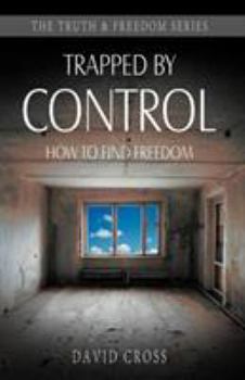 Paperback Trapped by Control: How to Find Freedom Book