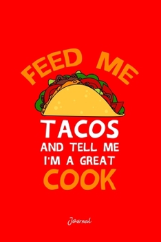 Journal: Dot Grid Journal - Feed Tacos And Tell Me Cooks Cool Christmas Gift - Red Dotted Diary, Planner, Gratitude, Writing, Travel, Goal, Bullet Notebook