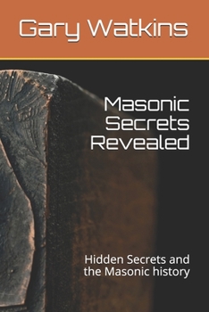 Paperback Masonic Secrets Revealed: Hidden Secrets and the Masonic history Book