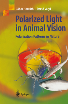 Paperback Polarized Light in Animal Vision: Polarization Patterns in Nature Book