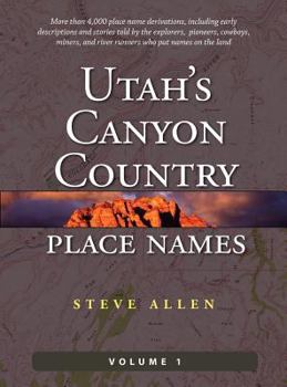 Hardcover Utah's Canyon Country Place Names, Vol. 1 Book