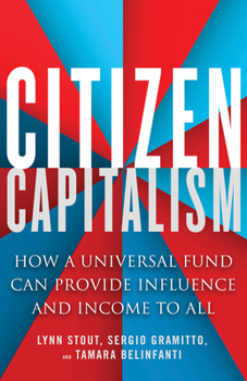 Paperback Citizen Capitalism: How a Universal Fund Can Provide Influence and Income to All Book