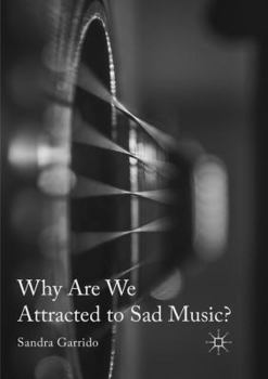 Paperback Why Are We Attracted to Sad Music? Book