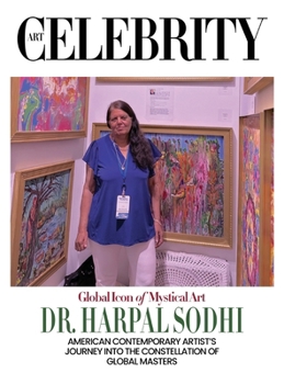 Dr. Harpal Sodhi: American Contemporary Artist's Journey into the Constellation of Global Masters