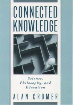 Hardcover Connected Knowledge: Science, Philosophy, and Education Book
