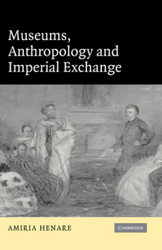 Hardcover Museums, Anthropology and Imperial Exchange Book