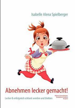 Paperback Abnehmen lecker gemacht! [German] Book