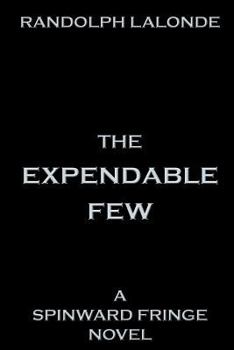 The Expendable Few: A Spinward Fringe Novel - Book #6.5 of the Spinward Fringe