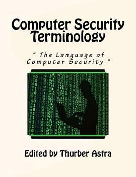 Paperback Computer Security Terminology: " The Language of Computer Security " Book