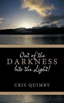 Paperback Out of the Darkness Into the Light! Book