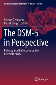 Paperback The Dsm-5 in Perspective: Philosophical Reflections on the Psychiatric Babel Book