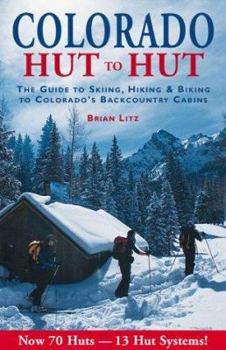 Paperback Colorado Hut to Hut: A Guide to Skiing and Biking Colorado's Backcountry Book