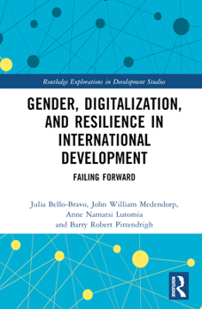 Hardcover Gender, Digitalization, and Resilience in International Development: Failing Forward Book