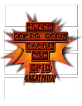 Paperback Blank Comic Book Pages For Epic Creativity: 100 Pages - 8.5x11 Inch - Great For Drawing Your Own Art! Book