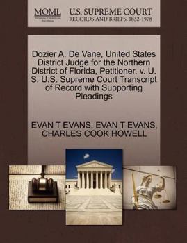 Dozier A. De Vane, United States District Judge for the Northern District of Florida, Petitioner, v. U. S. U.S. Supreme Court Transcript of Record with Supporting Pleadings