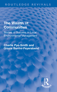 Paperback The Wealth of Communities: Stories of Success in Local Environmental Management Book