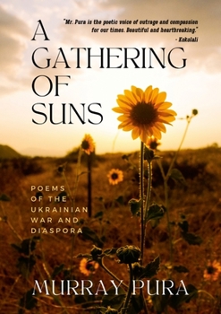 Gathering of Suns : Poems of the Ukrainian War and Diaspora
