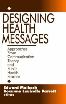 Paperback Designing Health Messages: Approaches from Communication Theory and Public Health Practice Book