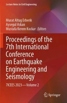 Proceedings of the 7th International Conference on Earthquake Engineering and Seismology: 7ICEES 2023—Volume 2 (Lecture Notes in Civil Engineering)