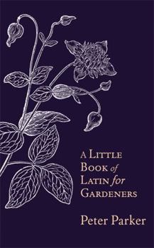 Hardcover A Little Book of Latin for Gardeners Book