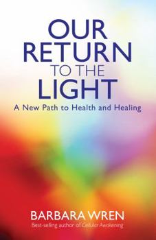 Paperback Our Return to the Light: A New Path to Health and Healing Book