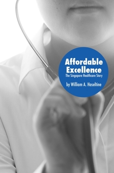 Paperback Affordable Excellence: The Singapore Healthcare Story Book