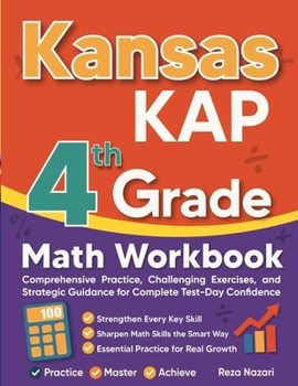Paperback Kansas KAP Grade 4 Math Workbook: Comprehensive Practice, Challenging Exercises, and Strategic Guidance for Complete Test-Day Confidence Book