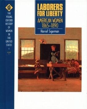 Hardcover Laborers for Liberty: American Women 1865-1890 Book