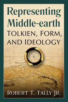 Paperback Representing Middle-Earth: Tolkien, Form, and Ideology Book