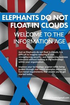 Paperback Elephants do not float on Clouds? Welcome to the Information Age Book