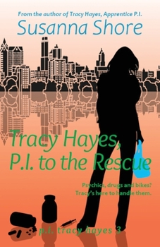 Tracy Hayes, P.I. to the Rescue - Book #3 of the P.I. Tracy Hayes