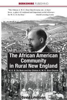 Paperback The African American Community in Rural New England: W. E. B. Du Bois and the Clinton A. M. E. Zion Church Book