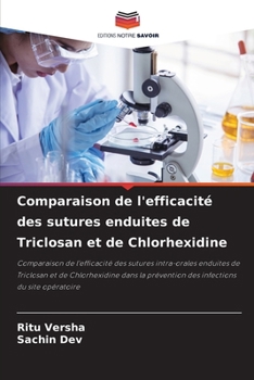 Paperback Comparaison de l'efficacité des sutures enduites de Triclosan et de Chlorhexidine [French] Book
