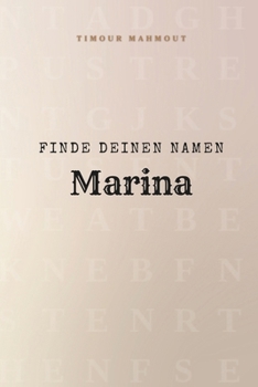 Finde Deinen Namen Marina: Ein Rätselbuch der besonderen Art - dein Name ist der Schlüssel (German Edition)