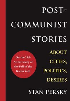 Paperback Post-Communist Stories: About Cities, Politics, Desires Book