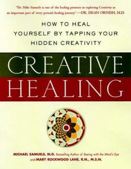 Paperback Creative Healing: How Anyone Can Use Art, Writing, Music, and Dance to Heal Body and Soul Book